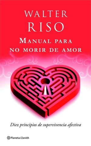 MANUAL PARA NO MORIR DE AMOR | 9788408080480 | WALTER RISO | Llibreria La Font de Mimir - Llibreria online Barcelona - Comprar llibres català i castellà
