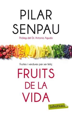 FRUITS DE LA VIDA | 9788499302874 | PILAR SENPAU | Llibreria La Font de Mimir - Llibreria online Barcelona - Comprar llibres català i castellà