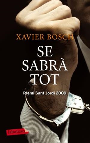 SE SABRÀ TOT | 9788499302959 | XAVIER BOSCH SANCHO | Llibreria La Font de Mimir - Llibreria online Barcelona - Comprar llibres català i castellà
