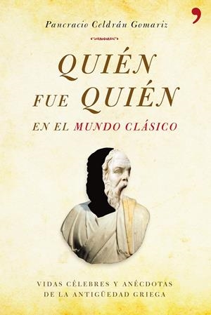 QUIEN FUE QUIEN EN EL MUNDO CLASICO | 9788484609742 | PANCRACIO CELDRAN | Llibreria La Font de Mimir - Llibreria online Barcelona - Comprar llibres català i castellà