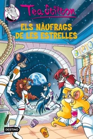 ELS NÀUFRAGS DE LES ESTRELLES | 9788499324838 | TEA STILTON | Llibreria La Font de Mimir - Llibreria online Barcelona - Comprar llibres català i castellà