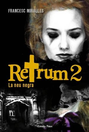RETRUM 2. LA NEU NEGRA | 9788499324760 | FRANCESC MIRALLES | Llibreria La Font de Mimir - Llibreria online Barcelona - Comprar llibres català i castellà