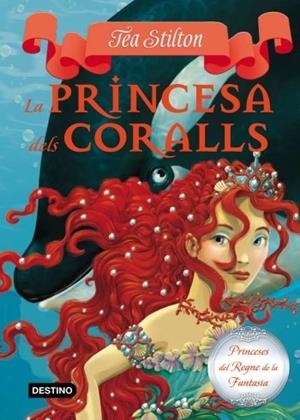 LA PRINCESA DELS CORALLS | 9788499324753 | TEA STILTON | Llibreria La Font de Mimir - Llibreria online Barcelona - Comprar llibres català i castellà