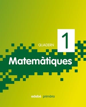 QUADERN 1. MATEMÀTIQUES 1 | 9788468300894 | EDEBÉ (OBRA COLECTIVA) | Llibreria La Font de Mimir - Llibreria online Barcelona - Comprar llibres català i castellà