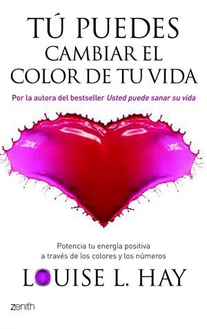 TU PUEDES CAMBIAR EL COLOR DE TU VIDA    *** ZENITH *** | 9788408080558 | L. HAY, LOUISE | Llibreria La Font de Mimir - Llibreria online Barcelona - Comprar llibres català i castellà