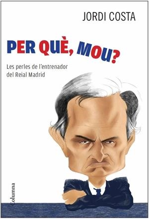 PER QUÈ, MOU? | 9788466414258 | JORDI COSTA | Llibreria La Font de Mimir - Llibreria online Barcelona - Comprar llibres català i castellà