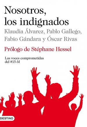 NOSOTROS, LOS INDIGNADOS | 9788423345250 | KLAUDIA ALVAREZ, PABLO GALLEGO | Llibreria La Font de Mimir - Llibreria online Barcelona - Comprar llibres català i castellà
