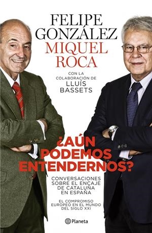 ¿AUN PODEMOS ENTENDERNOS? | 9788408101765 | FELIPE GONZALEZ | Llibreria La Font de Mimir - Llibreria online Barcelona - Comprar llibres català i castellà