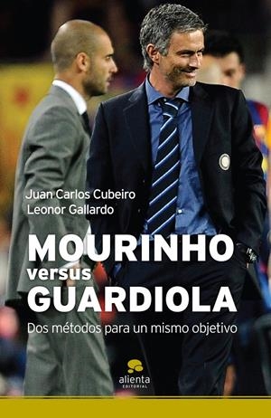 MOURINHO VERSUS GUARDIOLA  | 9788492414420 | JUAN CARLOS CUBEIRO/LEONOR GALLARDO | Llibreria La Font de Mimir - Llibreria online Barcelona - Comprar llibres català i castellà
