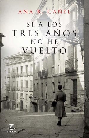 SI A LOS TRES AÑOS NO HE VUELTO | 9788467035940 | ANA RAMIREZ CAÑIL | Llibreria La Font de Mimir - Llibreria online Barcelona - Comprar llibres català i castellà