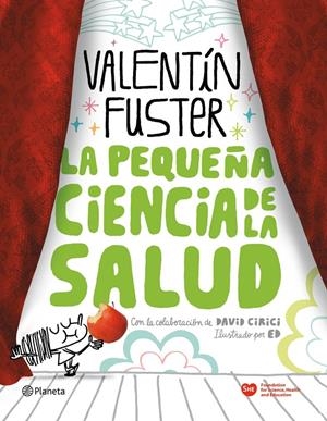 LA PEQUEÑA CIENCIA DE LA SALUD | 9788408100676 | VALENTIN FUSTER | Llibreria La Font de Mimir - Llibreria online Barcelona - Comprar llibres català i castellà