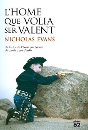 L'HOME QUE VOLIA SER VALENT | 9788429768398 | NICHOLAS EVANS | Llibreria La Font de Mimir - Llibreria online Barcelona - Comprar llibres català i castellà