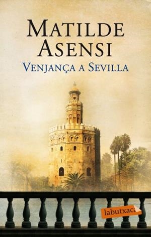 VENJANÇA A SEVILLA | 9788499303598 | MATILDE ASENSI | Llibreria La Font de Mimir - Llibreria online Barcelona - Comprar llibres català i castellà