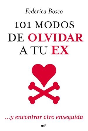 101 MODOS DE OLVIDAR A TU EX | 9788427037854 | FEDERICA BOSCO | Llibreria La Font de Mimir - Llibreria online Barcelona - Comprar llibres català i castellà