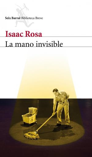 LA MANO INVISIBLE | 9788432209338 | ISAAC ROSA | Llibreria La Font de Mimir - Llibreria online Barcelona - Comprar llibres català i castellà