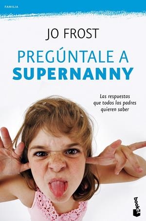PREGUNTALE A SUPERNANNY | 9788408100782 | JO FROST | Llibreria La Font de Mimir - Llibreria online Barcelona - Comprar llibres català i castellà