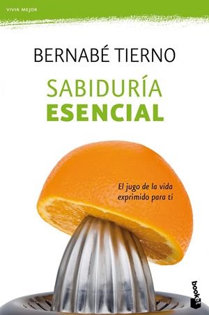 SABIDURIA ESENCIAL | 9788484609407 | BERNABE TIERNO | Llibreria La Font de Mimir - Llibreria online Barcelona - Comprar llibres català i castellà