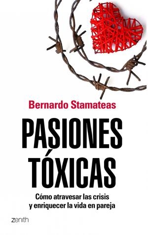 PASIONES TÓXICAS | 9788408104841 | BERNARDO STAMATEAS | Llibreria La Font de Mimir - Llibreria online Barcelona - Comprar llibres català i castellà