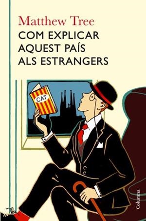 COM EXPLICAR AQUEST PAIS ALS EXTRANGERS | 9788466413596 | MATTHEW TREE | Llibreria La Font de Mimir - Llibreria online Barcelona - Comprar llibres català i castellà