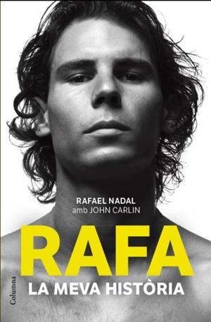 RAFA | 9788466414340 | NADAL, RAFAEL/ CARLIN, JOHN | Llibreria La Font de Mimir - Llibreria online Barcelona - Comprar llibres català i castellà