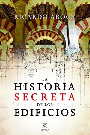 LA HISTORIA SECRETA DE LOS EDIFICIOS | 9788467035612 | AROCA, RICARDO | Llibreria La Font de Mimir - Llibreria online Barcelona - Comprar llibres català i castellà