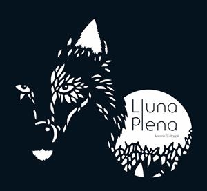 LLUNA PLENA | 9788479429225 | GUILLOPPÉ, ANTOINE | Llibreria La Font de Mimir - Llibreria online Barcelona - Comprar llibres català i castellà
