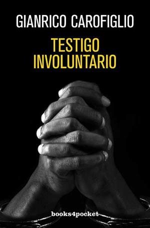 TESTIGO INVOLUNTARIO | 9788492801619 | CAROFIGLIO, GIANRICO | Llibreria La Font de Mimir - Llibreria online Barcelona - Comprar llibres català i castellà