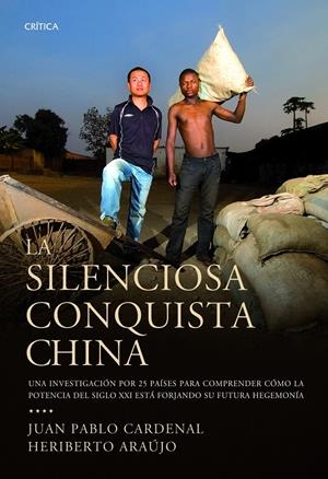 SILENCIOSA CONQUISTA CHINA LA | 9788498922578 | CARDENAL JUAN PABLO / ARAUJO HERIBERTO | Llibreria La Font de Mimir - Llibreria online Barcelona - Comprar llibres català i castellà