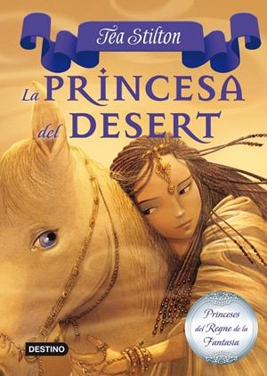 LA PRINCESA DELS DESERTS | 9788499326450 | TEA STILTON | Llibreria La Font de Mimir - Llibreria online Barcelona - Comprar llibres català i castellà