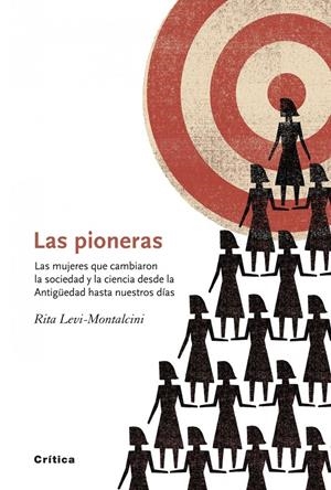 LAS PIONERAS. LAS MUJERES QUE CAMBIARON LA SOCIEDAD Y LA CIENCIA DESDE | 9788498922226 | LEVI-MONTALCINI, RITA | Llibreria La Font de Mimir - Llibreria online Barcelona - Comprar llibres català i castellà