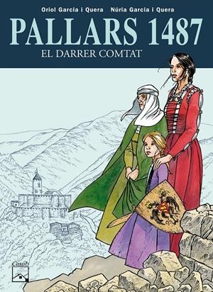 PALLARS 1487 EL DARRER COMTAT | 9788421836842 | GARCIA I QUERA ORIOL GARCIA I QUERA NURIA | Llibreria La Font de Mimir - Llibreria online Barcelona - Comprar llibres català i castellà