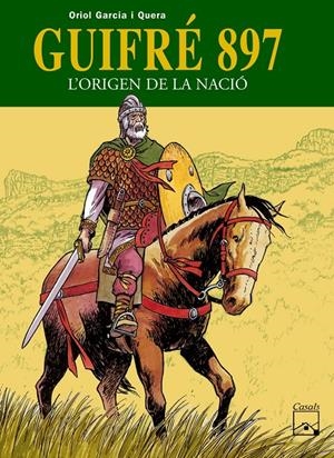 GUIFRE 897. L'ORIGEN DE LA NACIO | 9788421835173 | GARCIA I QUERA, ORIOL | Llibreria La Font de Mimir - Llibreria online Barcelona - Comprar llibres català i castellà