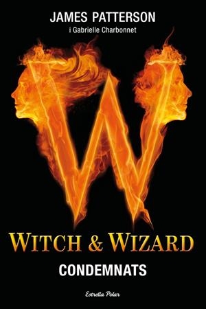 WITCH & WIZARD 1. CONDEMNATS | 9788499326641 | JAMES PATTERSON | Llibreria La Font de Mimir - Llibreria online Barcelona - Comprar llibres català i castellà