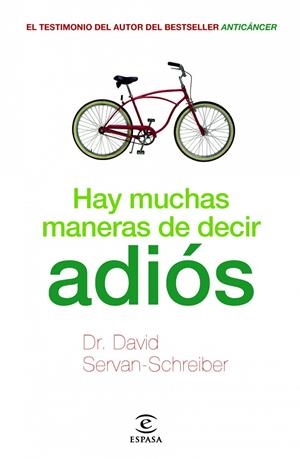 HAY MUCHAS MANERAS DE DECIR ADIOS | 9788467038118 | DR. DAVID SERVAN-SCHREIBER | Llibreria La Font de Mimir - Llibreria online Barcelona - Comprar llibres català i castellà