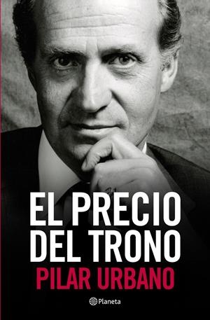 EL PRECIO DEL TRONO | 9788408107170 | PILAR URBANO | Llibreria La Font de Mimir - Llibreria online Barcelona - Comprar llibres català i castellà