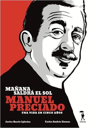MAÑANA SALDRÁ EL SOL. MANUEL PRECIADO, UNA VIDA EN CINCO AÑOS | 9788493940423 | BARRIO, JAVIER/LLAMAS, CARLOS | Llibreria La Font de Mimir - Llibreria online Barcelona - Comprar llibres català i castellà