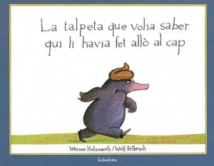 TALPETA QUE VOLIA SABER QUI LI HAVIA FET ALLO EN EL CAP, LA | 9788495123787 | HOLZWARTH, WERNER Y ERLBRUCH, WOLF | Llibreria La Font de Mimir - Llibreria online Barcelona - Comprar llibres català i castellà