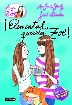 LA BANDA DE ZOÉ 2. ¡ELEMENTAL, QUERIDA ZOÉ! | 9788408100614 | ANA GARCÍA-SIÑERIZ, JORDI LABANDA | Llibreria La Font de Mimir - Llibreria online Barcelona - Comprar llibres català i castellà