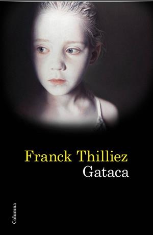 GATACA | 9788466414739 | FRANCK THILLIEZ | Llibreria La Font de Mimir - Llibreria online Barcelona - Comprar llibres català i castellà