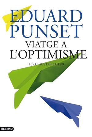 VIATGE A L'OPTIMISME | 9788497102100 | EDUARD PUNSET | Llibreria La Font de Mimir - Llibreria online Barcelona - Comprar llibres català i castellà