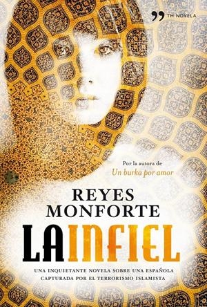 LA INFIEL | 9788484609681 | REYES MONFORTE | Llibreria La Font de Mimir - Llibreria online Barcelona - Comprar llibres català i castellà
