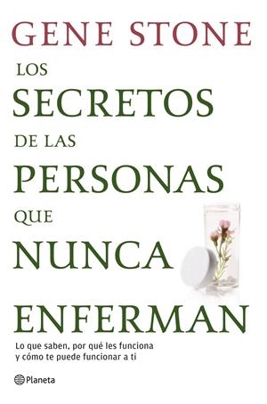 LOS SECRETOS DE LAS PERSONAS QUE NUNCA ENFERMAN | 9788408111641 | GENE STONE | Llibreria La Font de Mimir - Llibreria online Barcelona - Comprar llibres català i castellà
