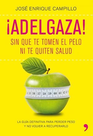 ¡ADELGAZA! | 9788499980249 | JOSE ENRIQUE CAMPILLO | Llibreria La Font de Mimir - Llibreria online Barcelona - Comprar llibres català i castellà