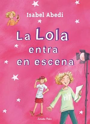 LA LOLA ENTRA EN ESCENA | 9788499327723 | ISABEL ABEDI | Llibreria La Font de Mimir - Llibreria online Barcelona - Comprar llibres català i castellà