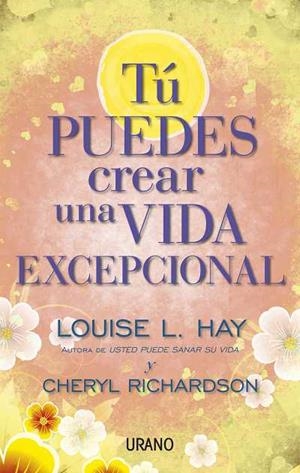 TU PUEDES CREAR UNA VIDA EXCEPCIONAL | 9788479538071 | HAY,LOUISE L/RICHARDSON,C | Llibreria La Font de Mimir - Llibreria online Barcelona - Comprar llibres català i castellà