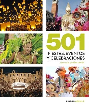 501 FIESTAS, CELEBRACIONES Y EVENTOS QUE NO TE PUE | 9788448069933 | AA. VV. | Llibreria La Font de Mimir - Llibreria online Barcelona - Comprar llibres català i castellà