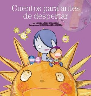 CUENTOS PARA ANTES DE DESPERTAR | 9788408110750 | NUNILA LOPEZ SALAMERO / MYRIAM CAMEROS SIERRA | Llibreria La Font de Mimir - Llibreria online Barcelona - Comprar llibres català i castellà