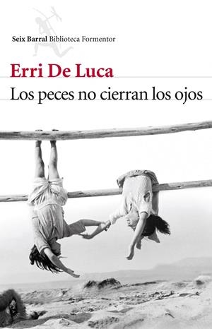 LOS PECES NO CIERRAN LOS OJOS | 9788432214172 | ERRI DE LUCA | Llibreria La Font de Mimir - Llibreria online Barcelona - Comprar llibres català i castellà