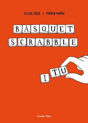 BÀSQUET, SCRABBLE I TU | 9788499325859 | SÍLVIA SOLER | Llibreria La Font de Mimir - Llibreria online Barcelona - Comprar llibres català i castellà