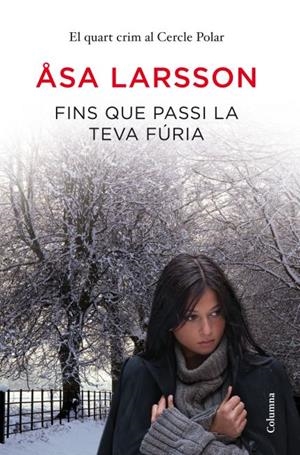 FINS QUE PASSI LA TEVA FÚRIA | 9788466415064 | ASA LARSSON | Llibreria La Font de Mimir - Llibreria online Barcelona - Comprar llibres català i castellà
